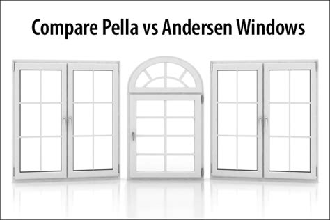 pella vs andersen replacement windows|Pella vs. Andersen Windows: 2022 Reviews and Comparison。